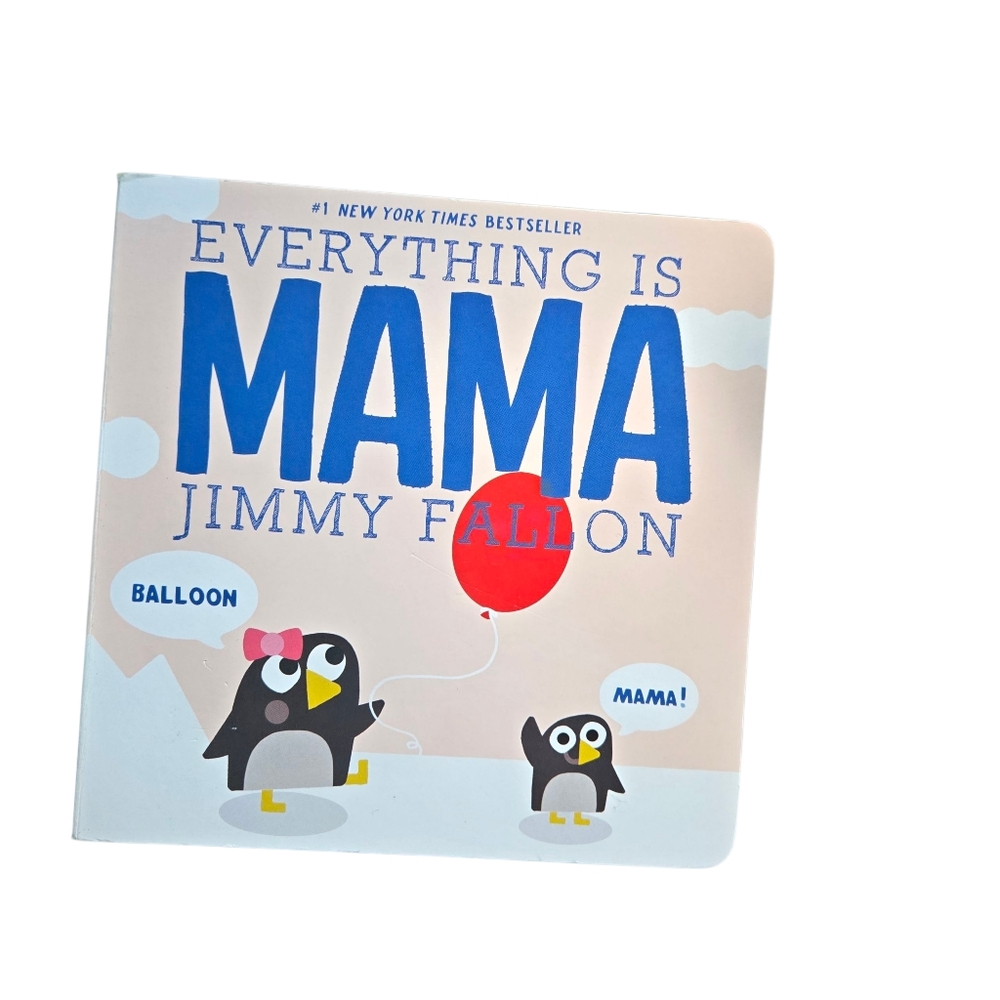 Jimmy Fallon’s board books  Everything Is MAMA baby book
